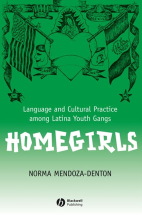 Homegirls: Language and Cultural Practice Among Latina Youth Gangs