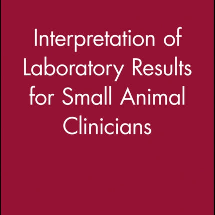 Interpretation of Laboratory Results for Small Animal Clinicians