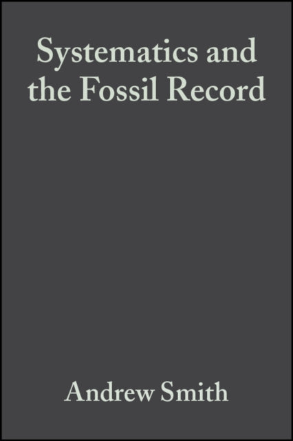 Systematics and the Fossil Record: Documenting Evolutionary Patterns