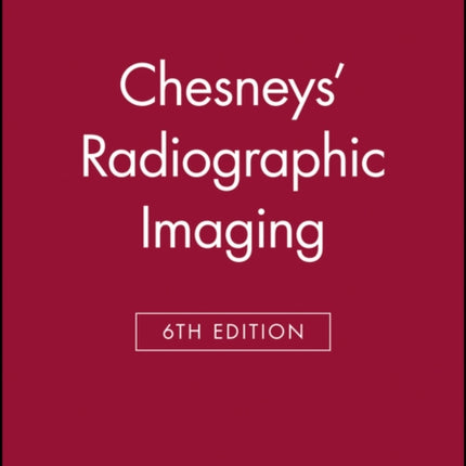 Chesneys' Radiographic Imaging