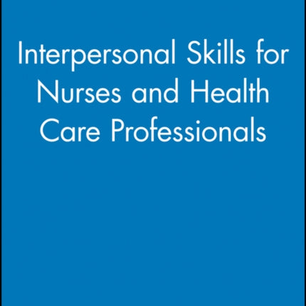 Interpersonal Skills for Nurses and Health Care