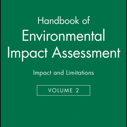 Handbook of Environmental Impact Assessment, Volume 2: Impact and Limitations