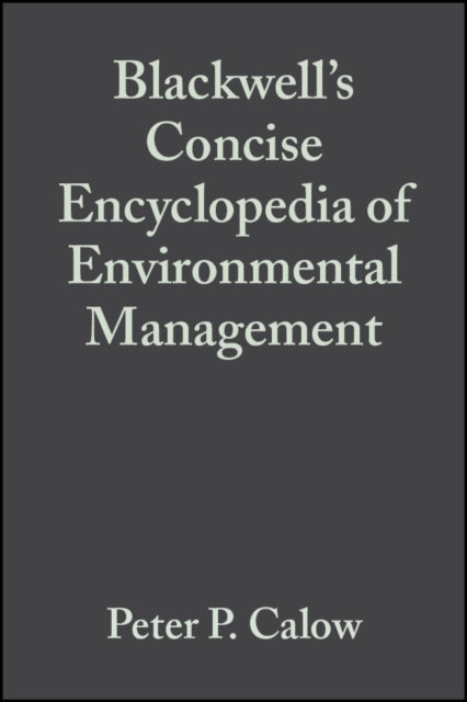 Blackwells Concise Encyclopedia of Environmental Management