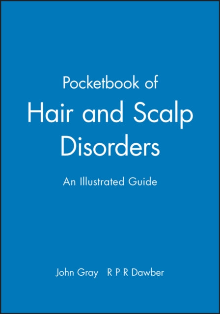 A Pocketbook of Hair and Scalp Disorders: An Illustrated Guide