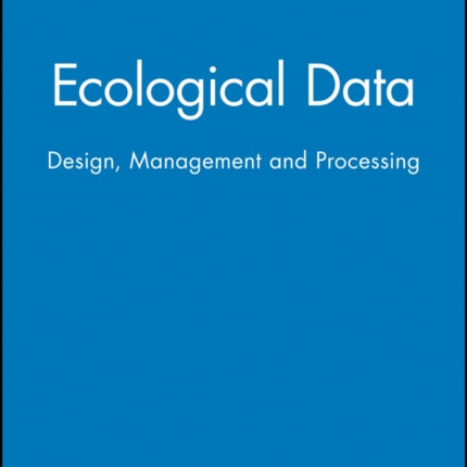 Ecological Data: Design, Management and Processing