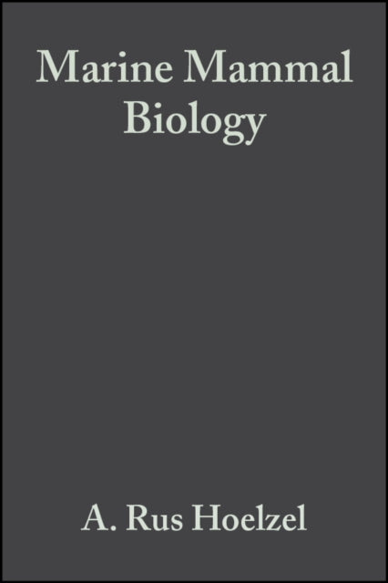 Marine Mammal Biology: An Evolutionary Approach