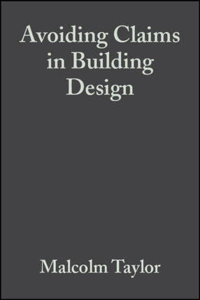 Avoiding Claims in Building Design: Risk Management in Practice