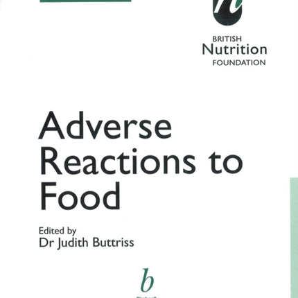 Adverse Reactions to Food: The Report of a British Nutrition Foundation Task Force