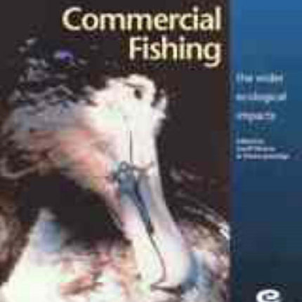 Commerical Fishing: The Wider Ecological Impacts