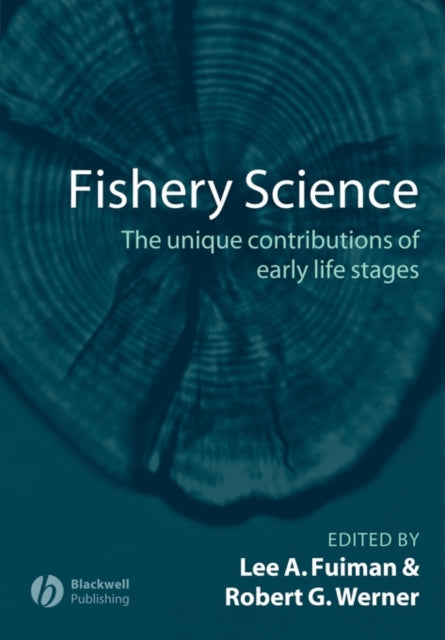 Fishery Science: The Unique Contributions of Early Life Stages