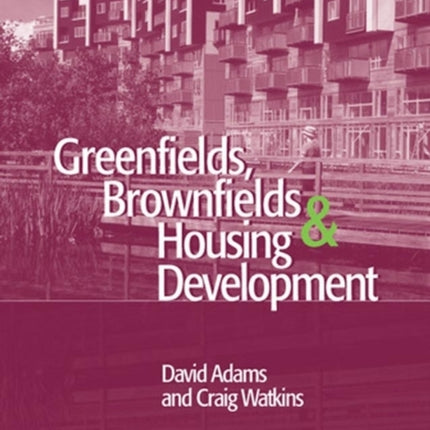 Greenfields, Brownfields and Housing Development