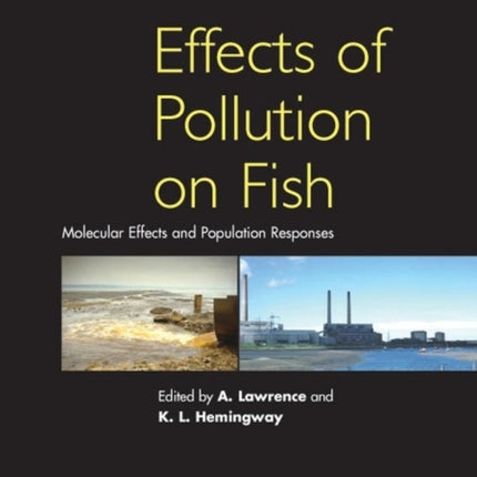 Effects of Pollution on Fish: Molecular Effects and Population Responses