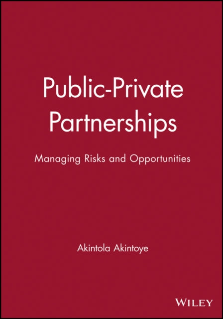 Public-Private Partnerships: Managing Risks and Opportunities