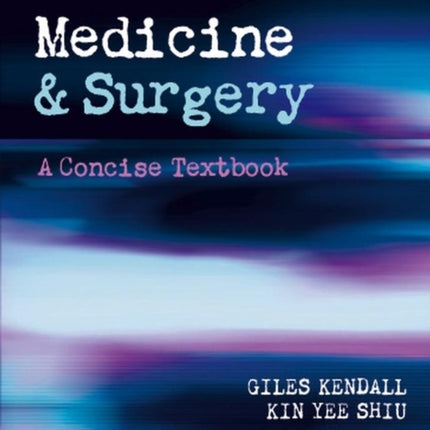 Medicine and Surgery: A Concise Textbook