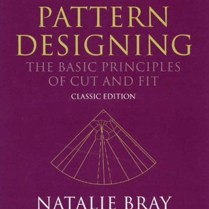 Dress Pattern Designing (Classic Edition): The Basic Principles of Cut and Fit