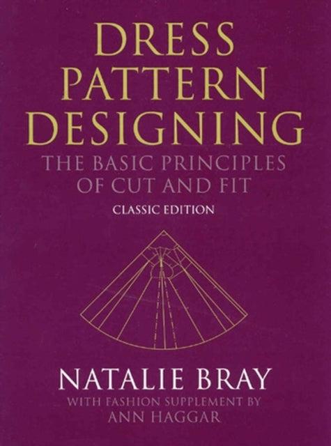 Dress Pattern Designing (Classic Edition): The Basic Principles of Cut and Fit