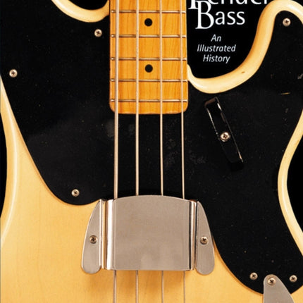 The Fender Bass: An Illustrated History