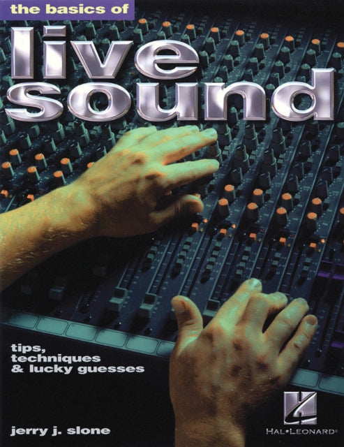 The Basics of Live Sound Tips Techniques  Lucky