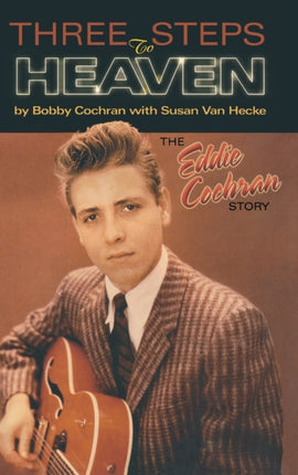 The Eddie Cochran Story Three Steps to Heaven