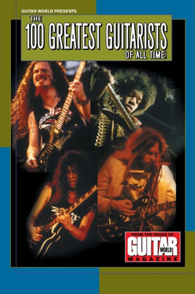 100 Greatest Guitarists of All Time Guitar World