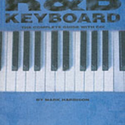 R&B Keyboard - The Complete Guide with Audio!: The Complete Guide with CD