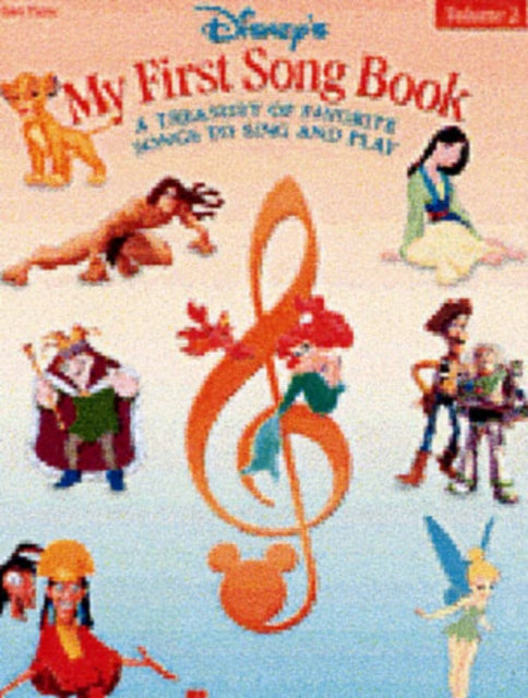 Disney's My First Songbook: Volume 2: a Treasury of Favorite Songs to Sing and Play