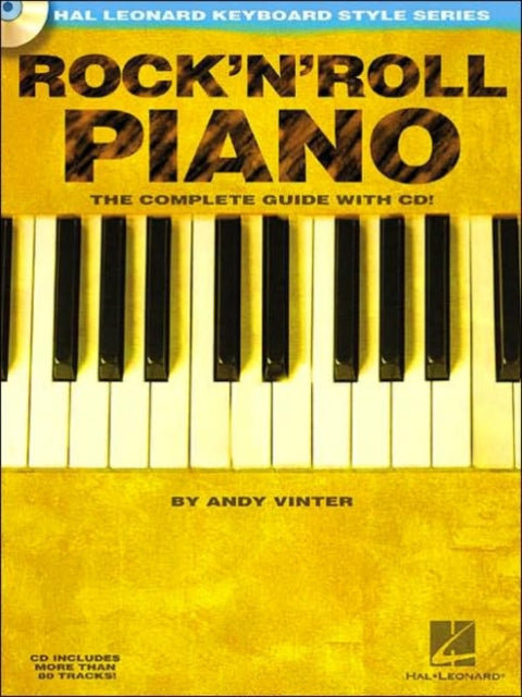 Rock'N'Roll Piano - The Complete Guide with Audio!: The Complete Guide with Audio!