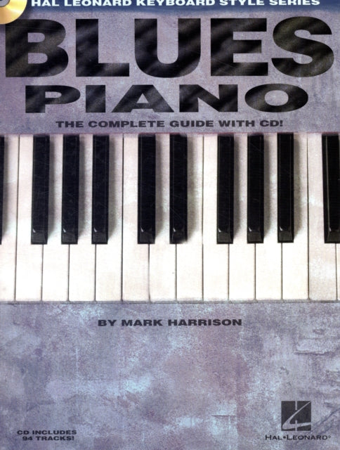 Blues Piano: The Complete Guide with Audio!