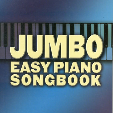 Jumbo Easy Piano Songbook  200 Songs For All