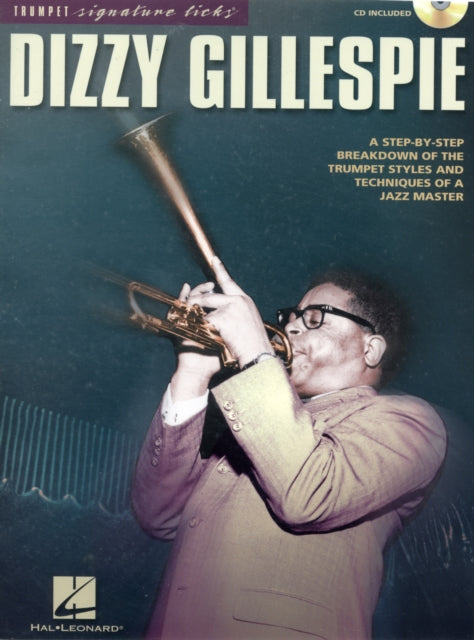 Dizzy Gillespie A StepByStep Breakdown of the Trumpet Styles and Techniques of a Jazz Master