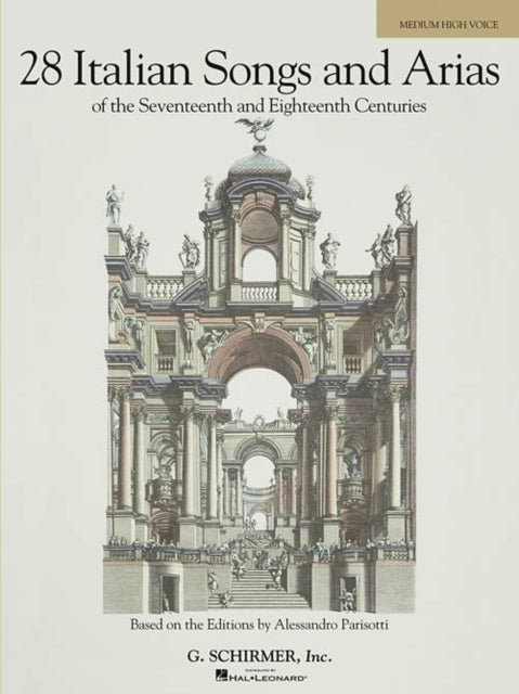 28 Italian Songs and Arias (Medium High): Of the 17th & 18th Centuries