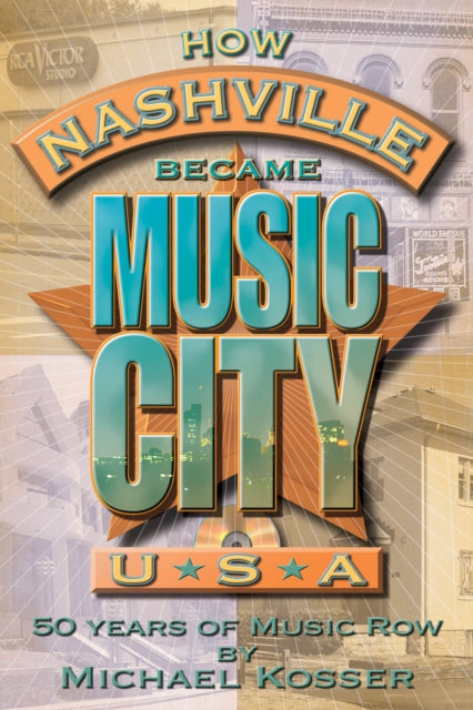 How Nashville Became Music City USA 50 Years of Music Row