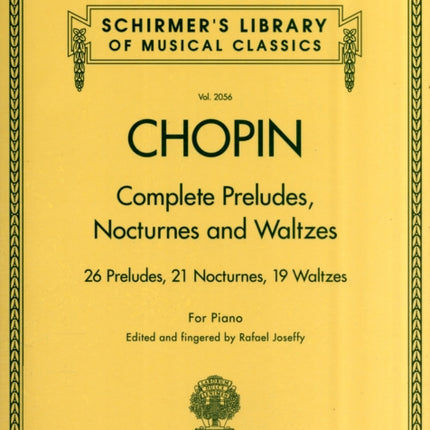 Complete Preludes, Nocturnes & Waltzes: 26 Preludes, 21 Nocturnes, 19 Waltzes for Piano