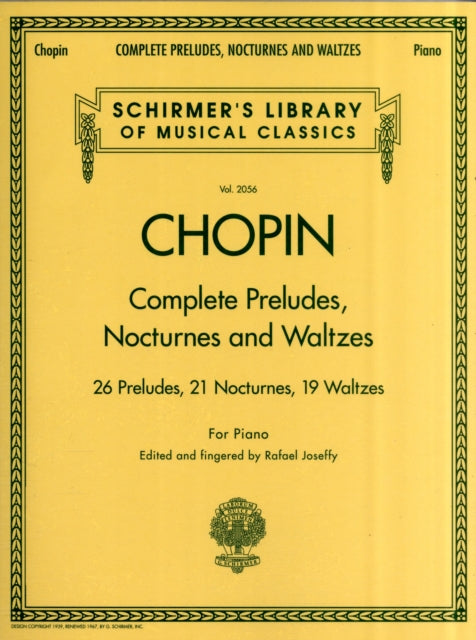 Complete Preludes, Nocturnes & Waltzes: 26 Preludes, 21 Nocturnes, 19 Waltzes for Piano