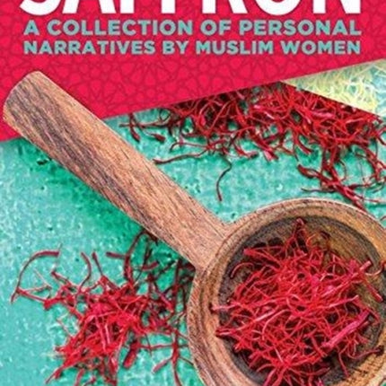 Saffron A Collection of Personal Narratives by