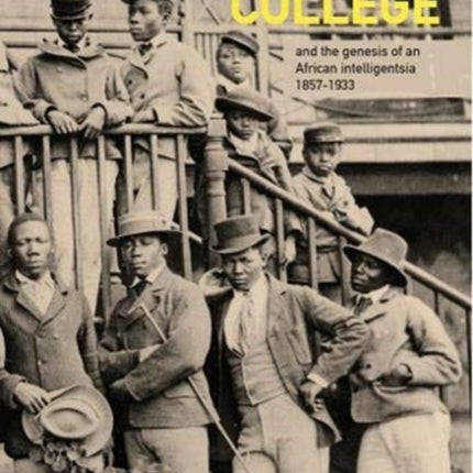 Zonnebloem College and the genesis of an African Intelligentsia 1857-1933