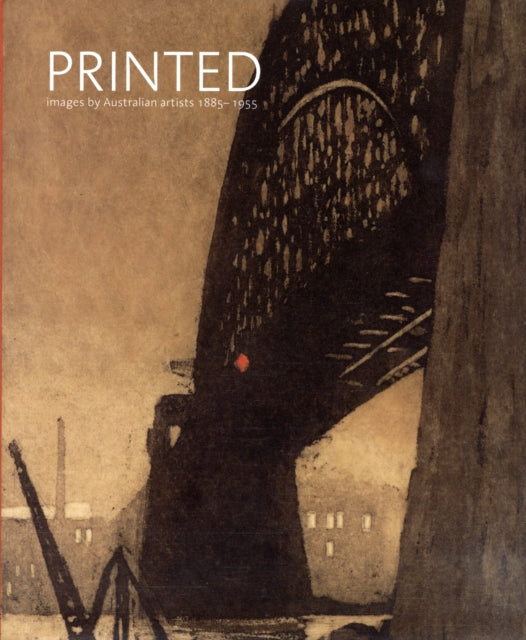 Printed: Images by Australian Artists 1885-1955