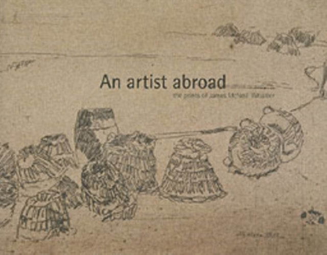 Artist Abroad: The Prints of James McNeill Whistler