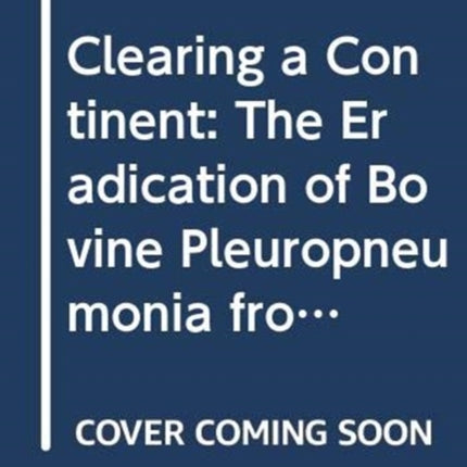 Clearing a Continent The Eradication of Bovine