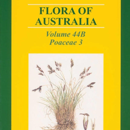 Flora of Australia Volume 44B: Poaceae 3. Centothecoideae - Chloridoideae