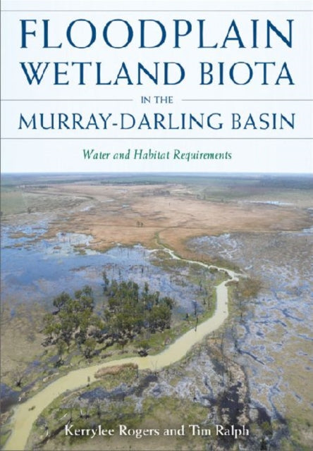 Floodplain Wetland Biota in the MurrayDarling Basin Water and Habitat Requirements