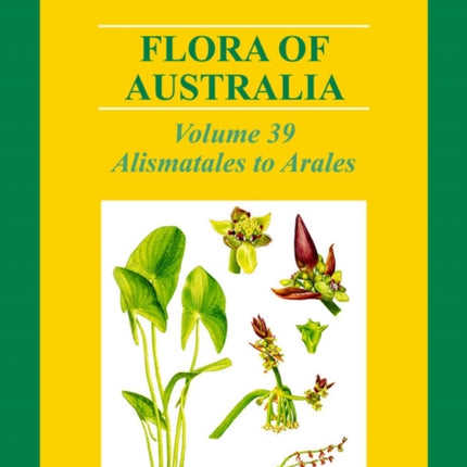 Flora of Australia Volume 39: Alismatales to Arales