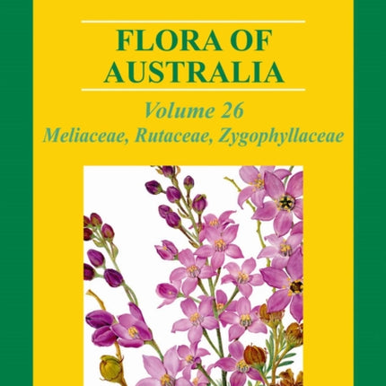 Flora of Australia Volume 26: Meliaceae, Rutaceae and Zygophyllaceae