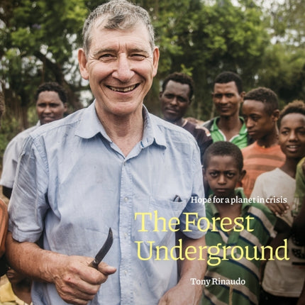 Forest Underground The  Hope for a Planet in Crisis