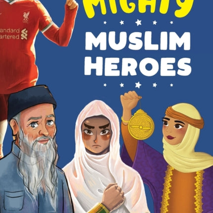 Stories of 20 More Mighty Muslim Heroes