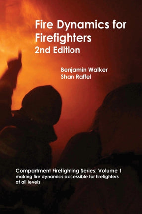 Fire Dynamics for Firefighters 1 Compartment Firefighting