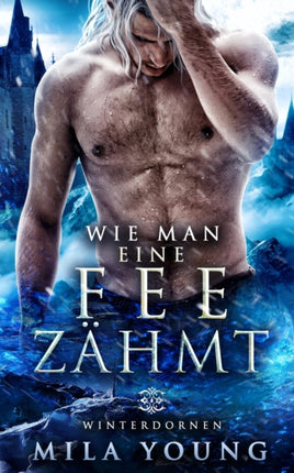 Wie Man Eine Fee Zhmt Fantasy Romantik 3 Winterdornen Bcher