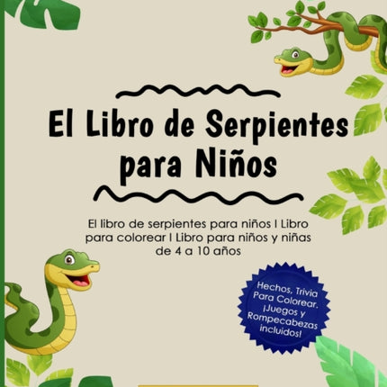 El Libro de Serpientes para Nios El libro de serpientes para nios I Libro para colorear I Libro para nios y nias de 4 a 10 aos