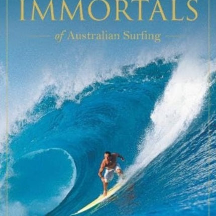 Immortals of Australian Surfing