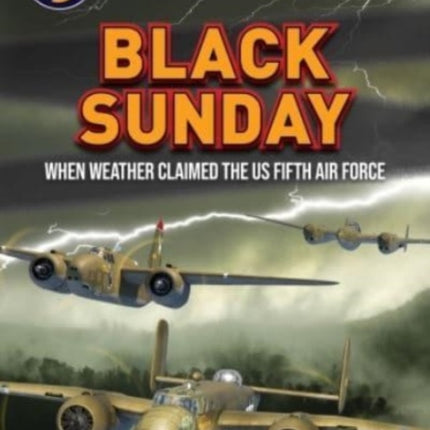 Black Sunday: When Weather Claimed the Us Fifth Air Force